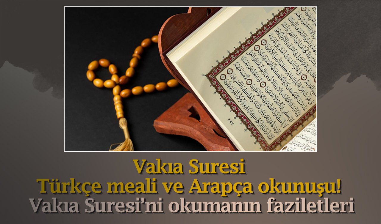  Vakıa Suresi’ni okumanın faziletleri