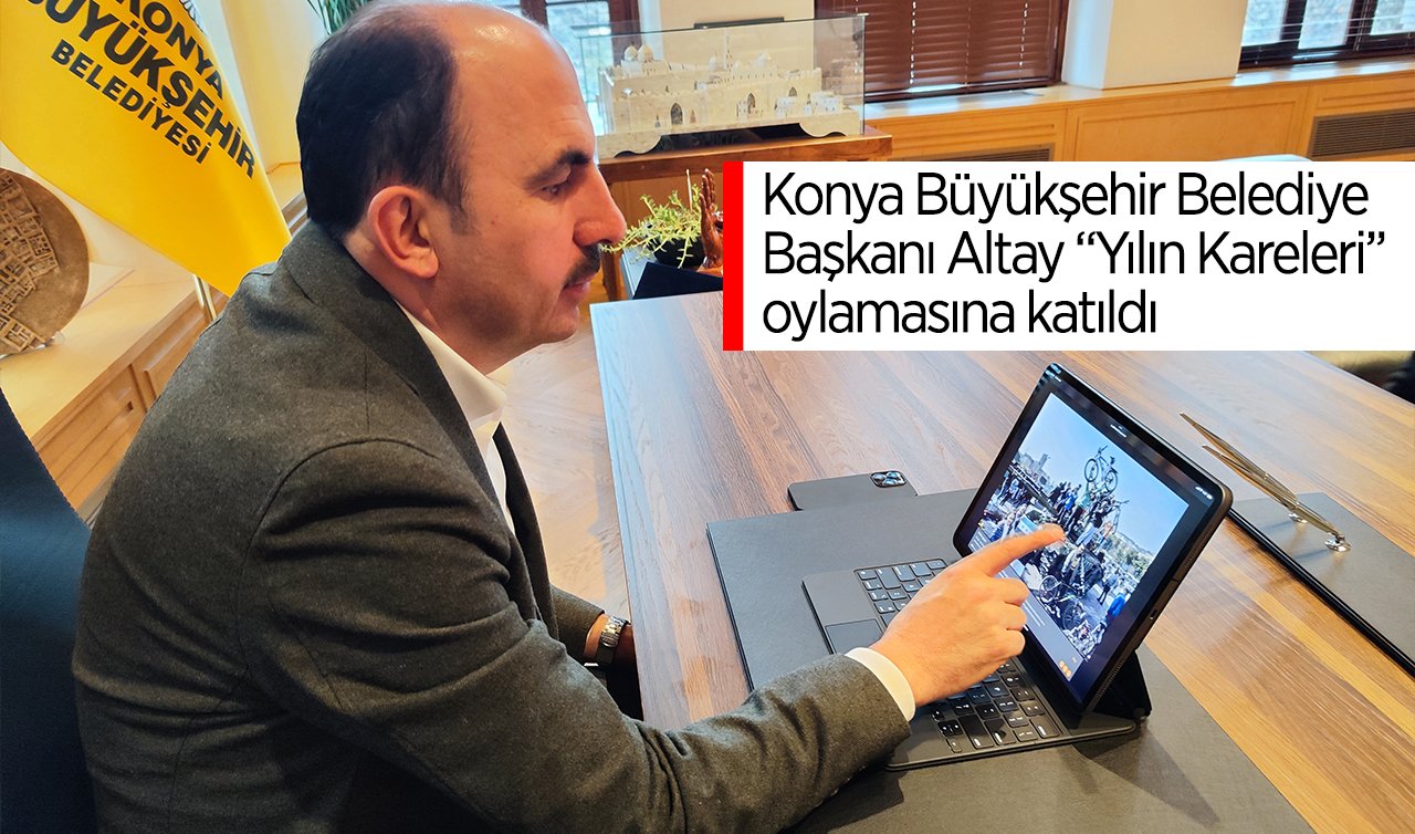 Konya Büyükşehir Belediye Başkanı Altay AA’nın “Yılın Kareleri’’ oylamasına katıldı