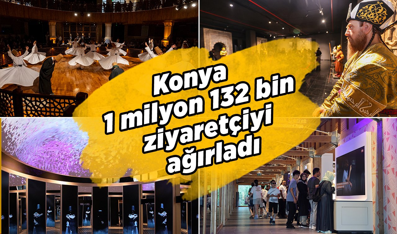 Konya 1 milyon 132 bin ziyaretçiyi ağırladı