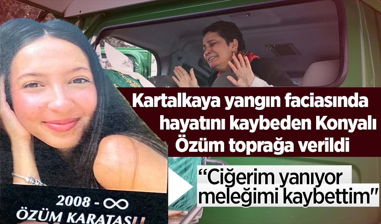 Kartalkaya yangın faciasında hayatını kaybeden Konyalı Özüm toprağa verildi