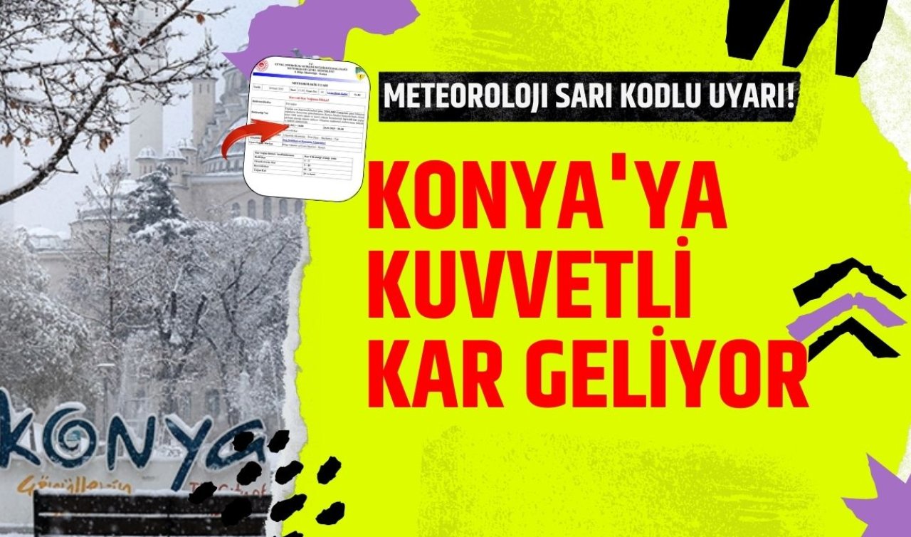  Meteoroloji’den Konya’ya sarı kodlu uyarı! Çok kuvvetli kar geliyor