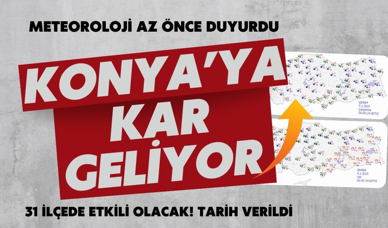 METEOROLOJİ AZ ÖNCE DUYURDU | Konya’ya kar geliyor: 31 ilçede etkili olacak! TARİH VERİLDİ