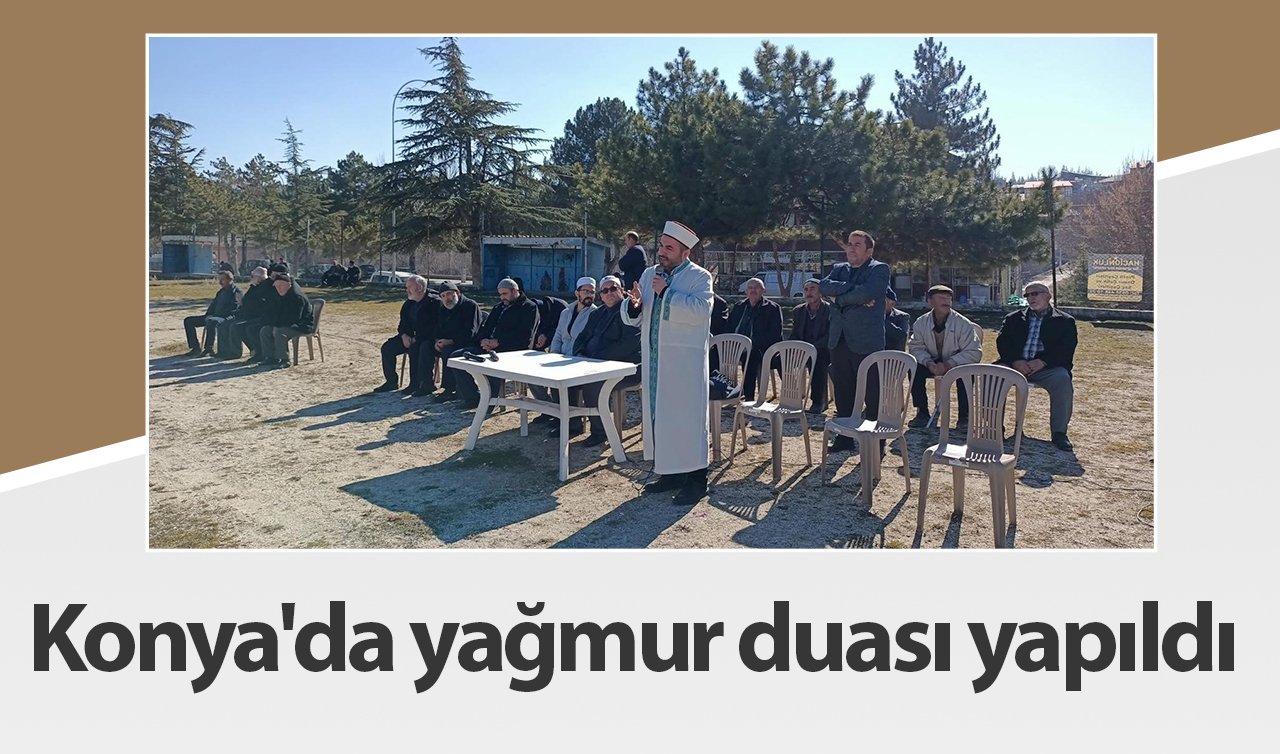 Konya’da yağmur duası yapıldı