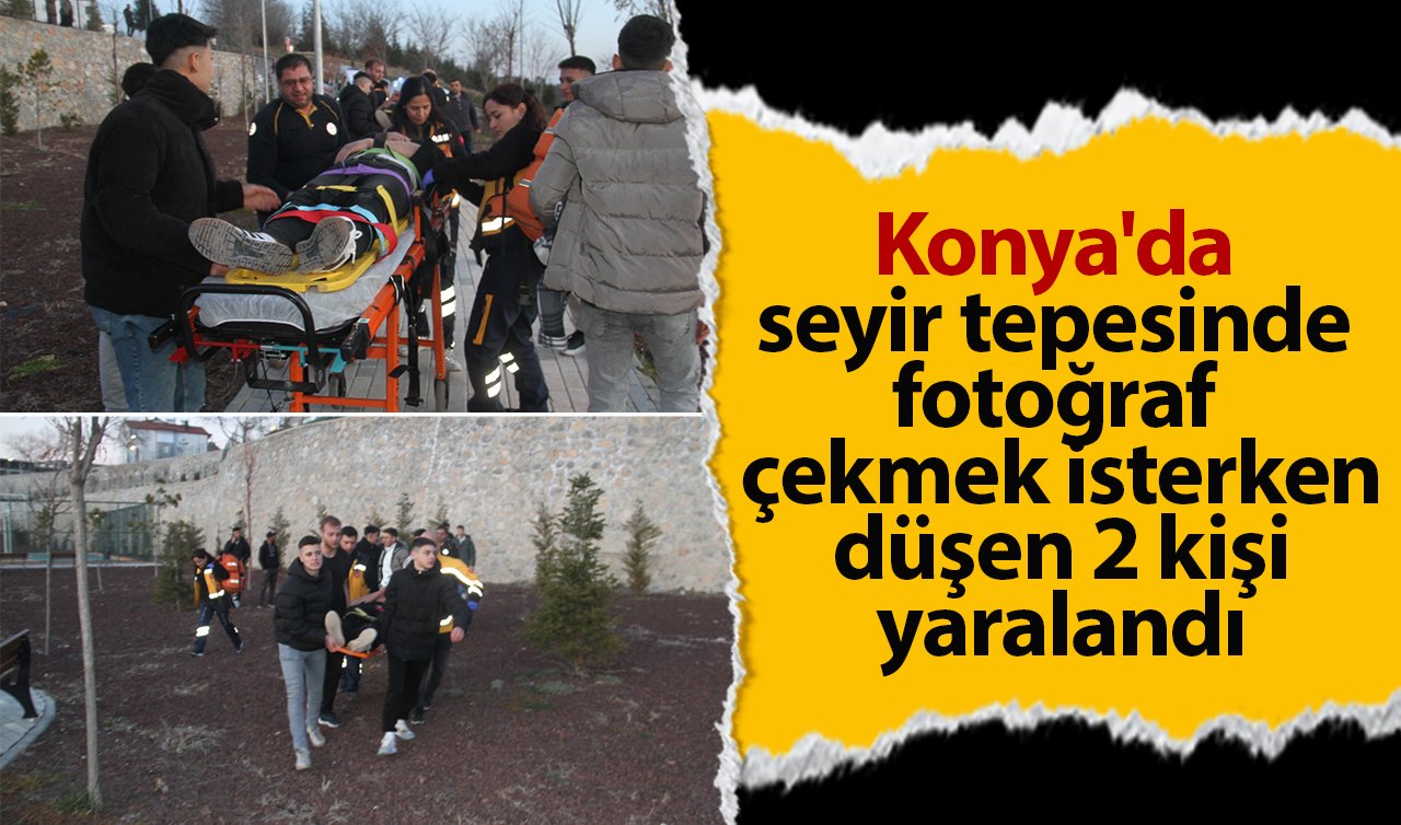  Konya’da seyir tepesinde fotoğraf çekmek isterken düşen 2 kişi yaralandı
