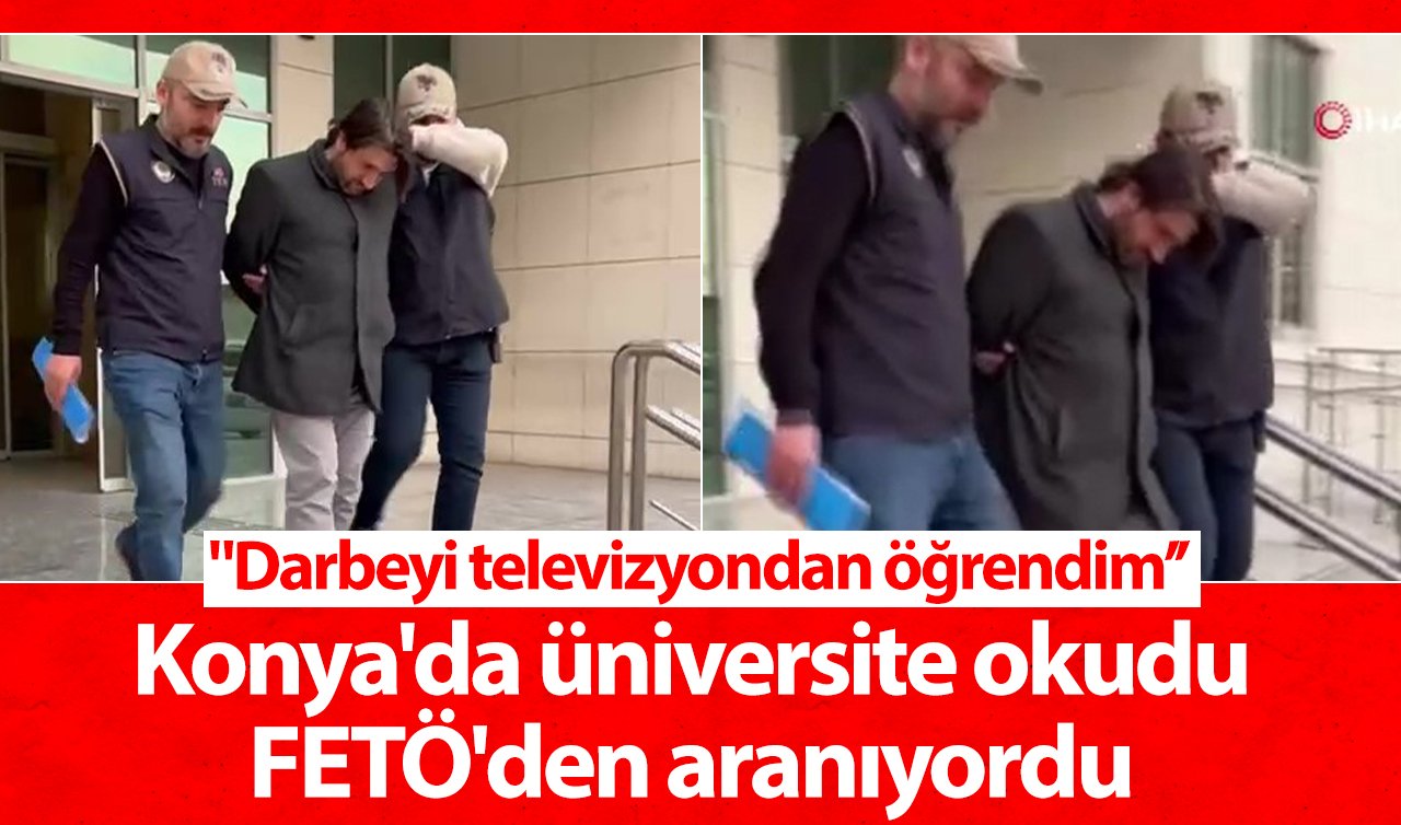 Konya’da üniversite okudu, FETÖ’den aranıyordu: Adana’da yakalandı