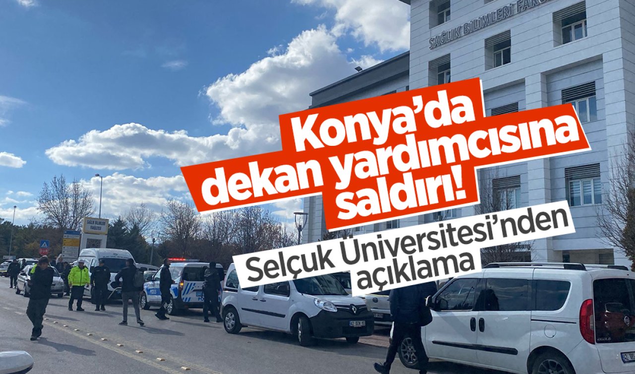  Konya’da dekan yardımcısına saldırı! Selçuk Üniversitesi’nden açıklama 