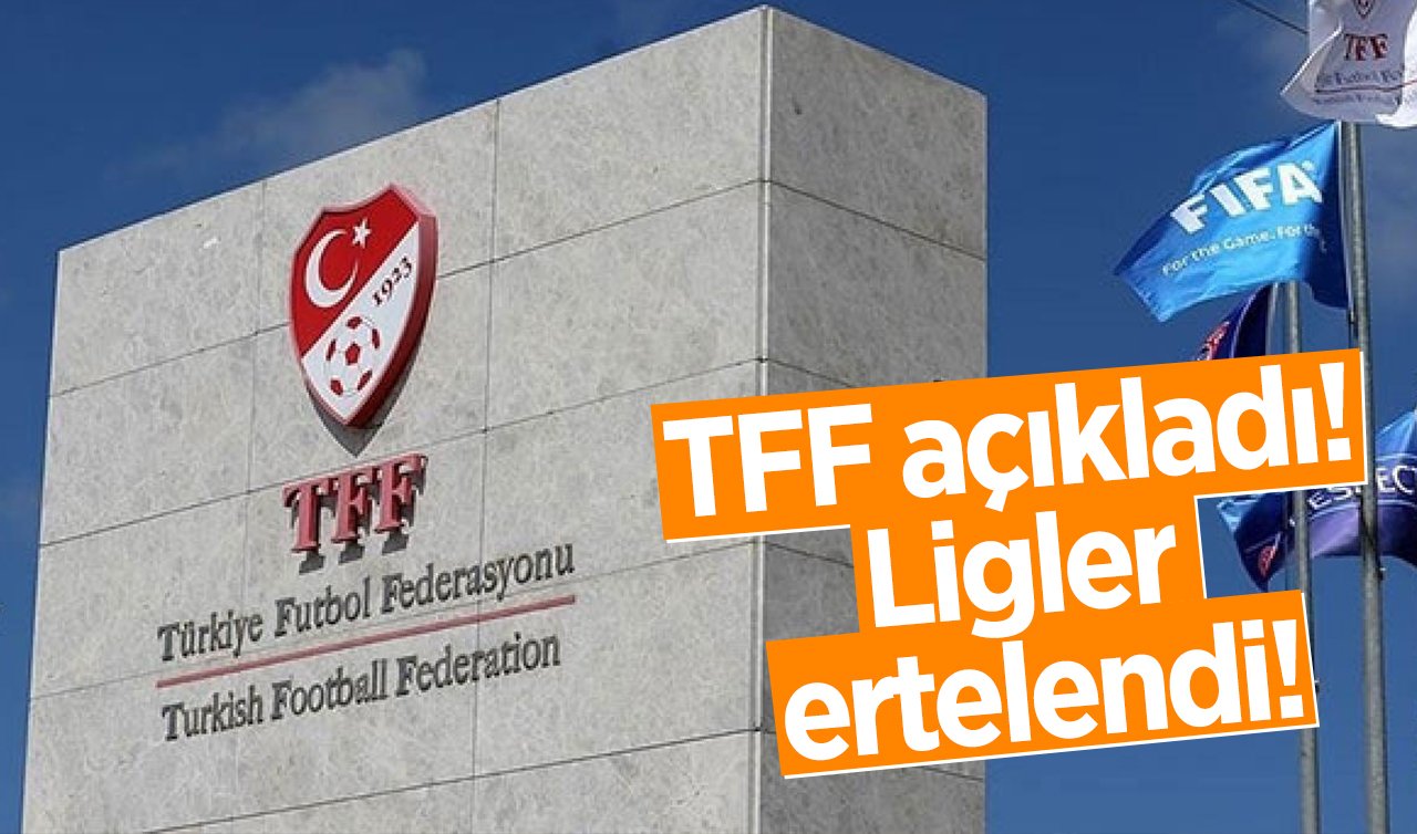  TFF açıkladı! Ligler ertelendi!
