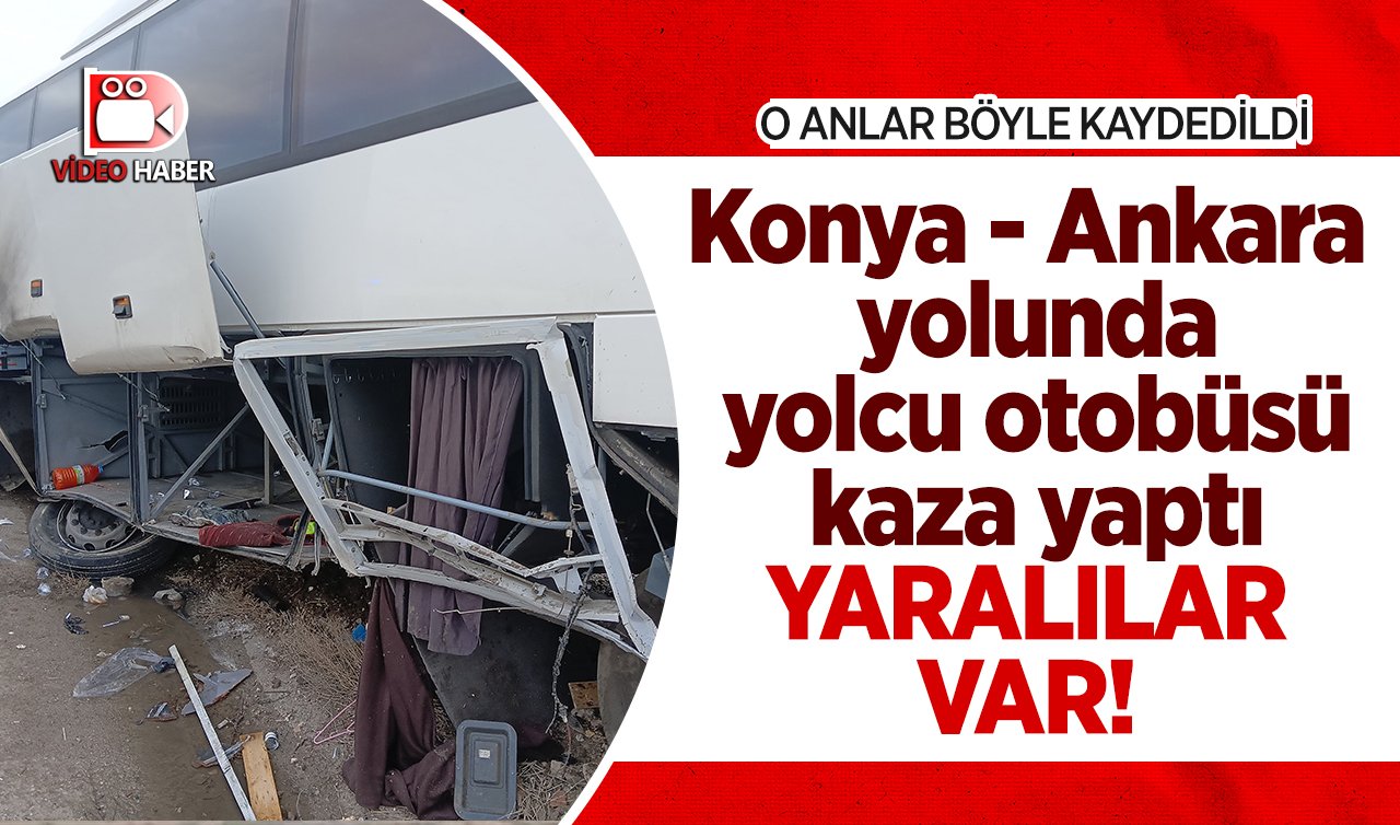  Konya- Ankara yolunda yolcu otobüsü kaza yaptı: YARALILAR VAR! O anlar böyle kaydedildi