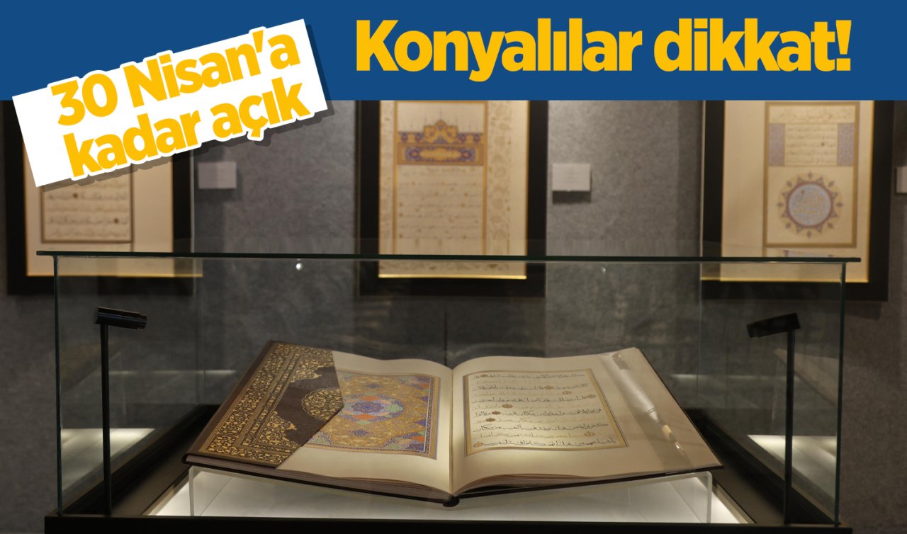  Konyalılar dikkat! 30 Nisan’a kadar açık