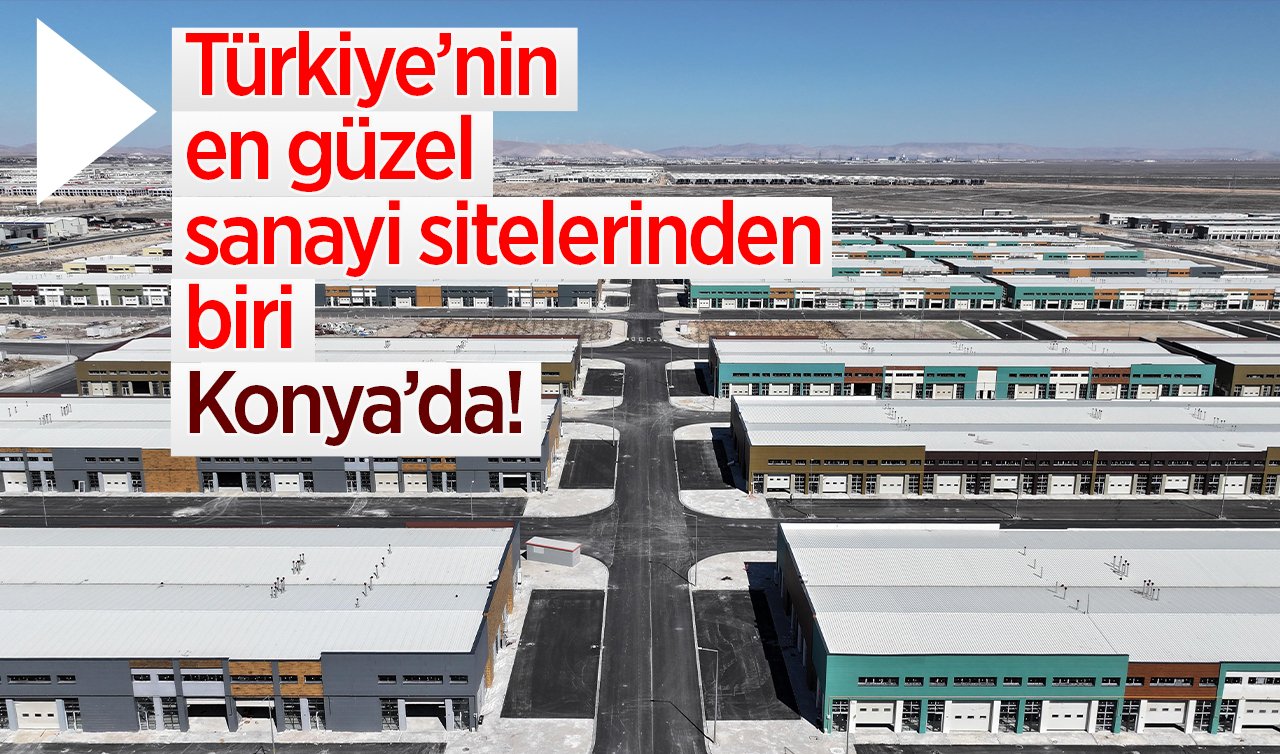 Türkiye’nin en güzel sanayi sitelerinden biri Konya’da! 