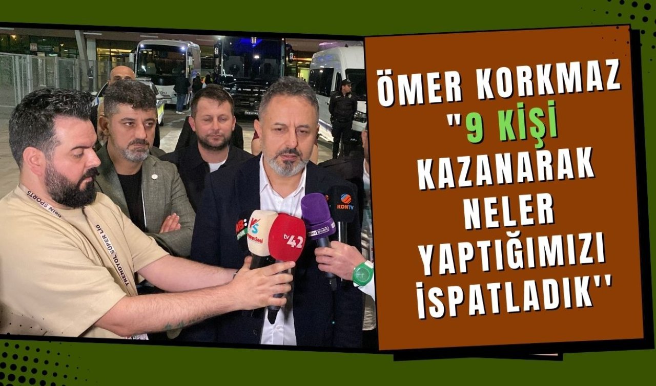 Konyaspor Başkanı Ömer Korkmaz: “9 kişi kazanarak neler yaptığımızı ispatladık’’