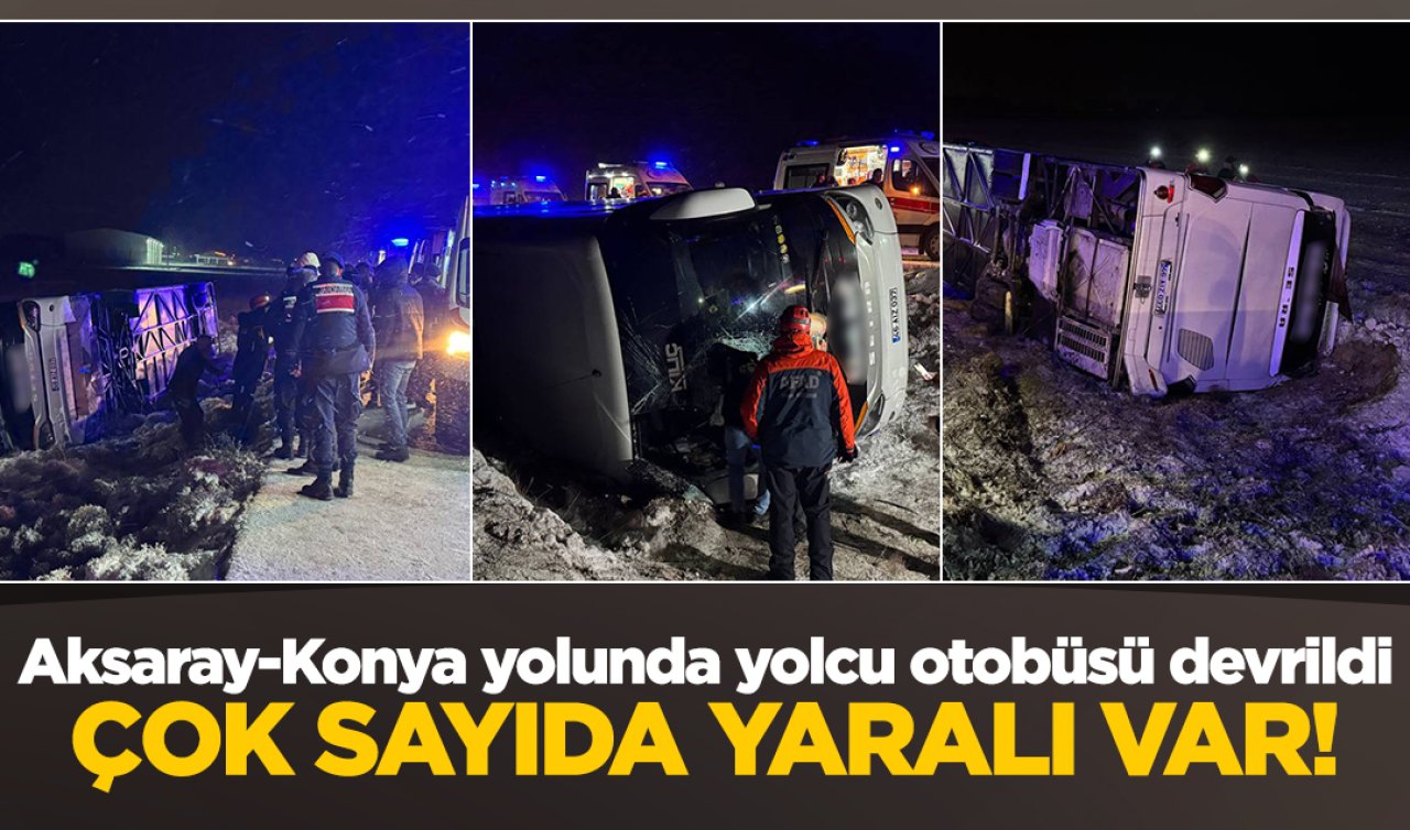 Aksaray-Konya yolunda yolcu otobüsü devrildi: Çok sayıda yaralı var!