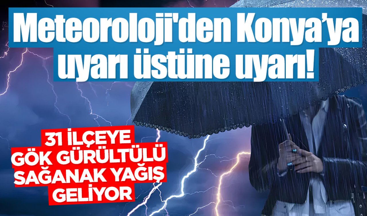 Meteoroloji’den Konya’ya uyarı üstüne uyarı! Gök gürültülü sağanak yağış geliyor | İşte Konya 5 günlük hava durumu