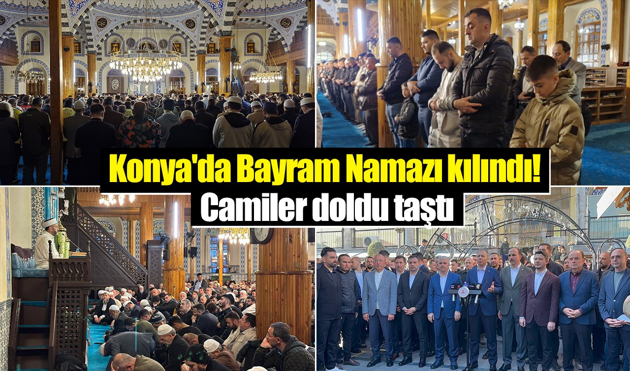 Konya’da Bayram Namazı kılındı! Camiler doldu taştı