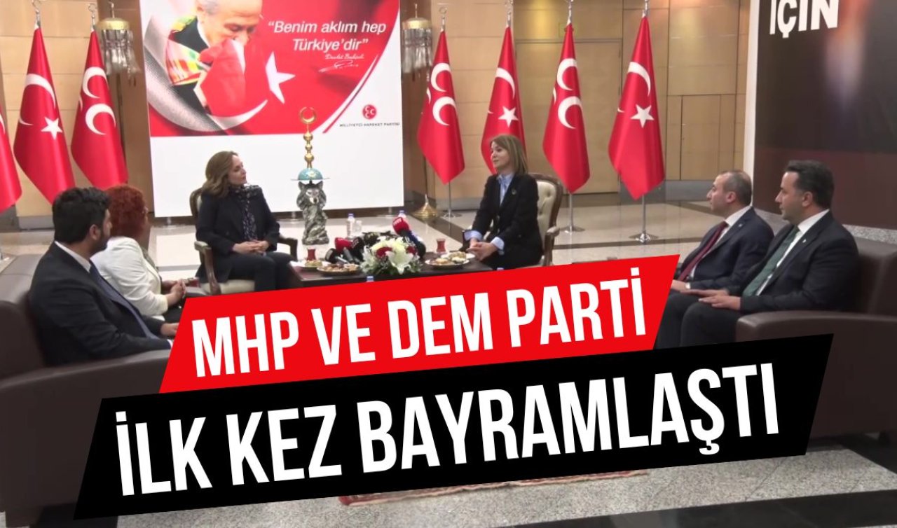 MHP ve DEM Parti ilk kez bayramlaştı