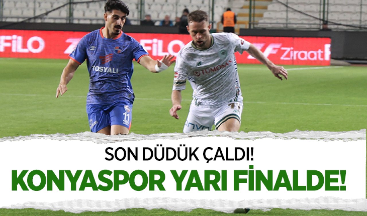 Son düdük çaldı! Konyaspor yarı finalde