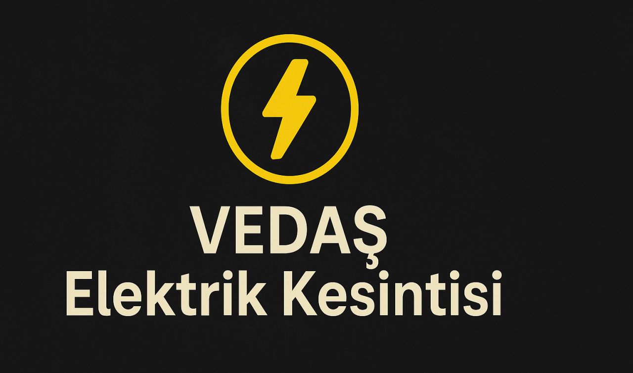 VEDAŞ AZ ÖNCE UYARDI! Yarın pek çok ilde elektrik kesintisi olacak