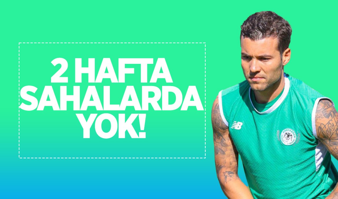 Konyaspor’un Brezilyalı oyuncusu 2 hafta sahalarda yok!