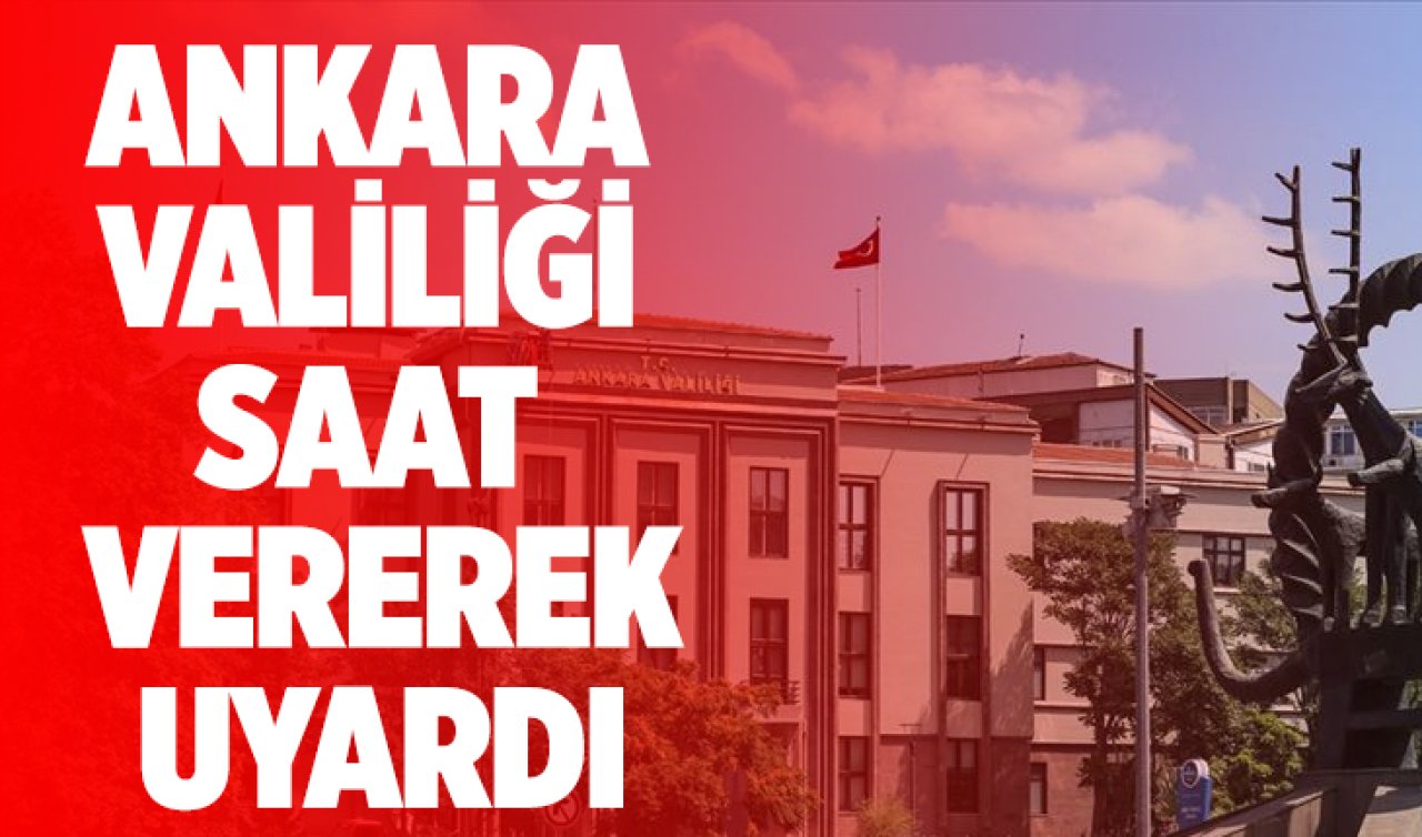  Ankara Valiliği Uyardı