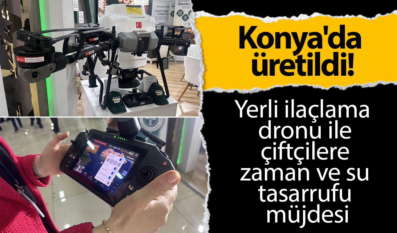 Konya’da üretildi! Yerli ilaçlama dronu ile çiftçilere zaman ve su tasarrufu müjdesi