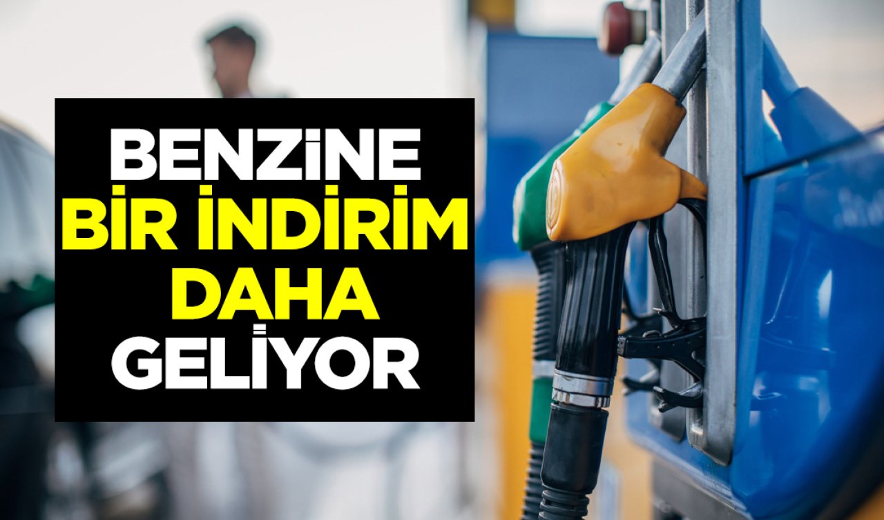 Benzine bir indirim daha geliyor! 