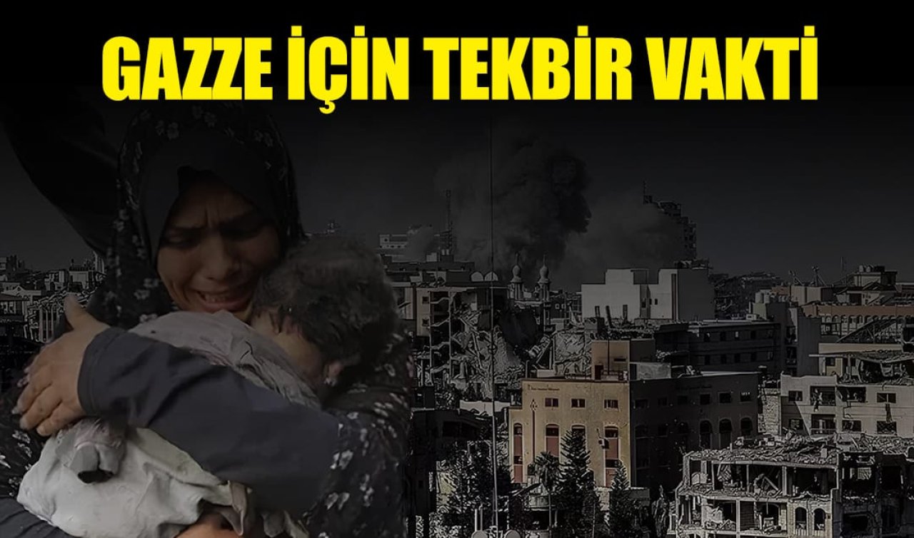 Gazze için tekbir vakti