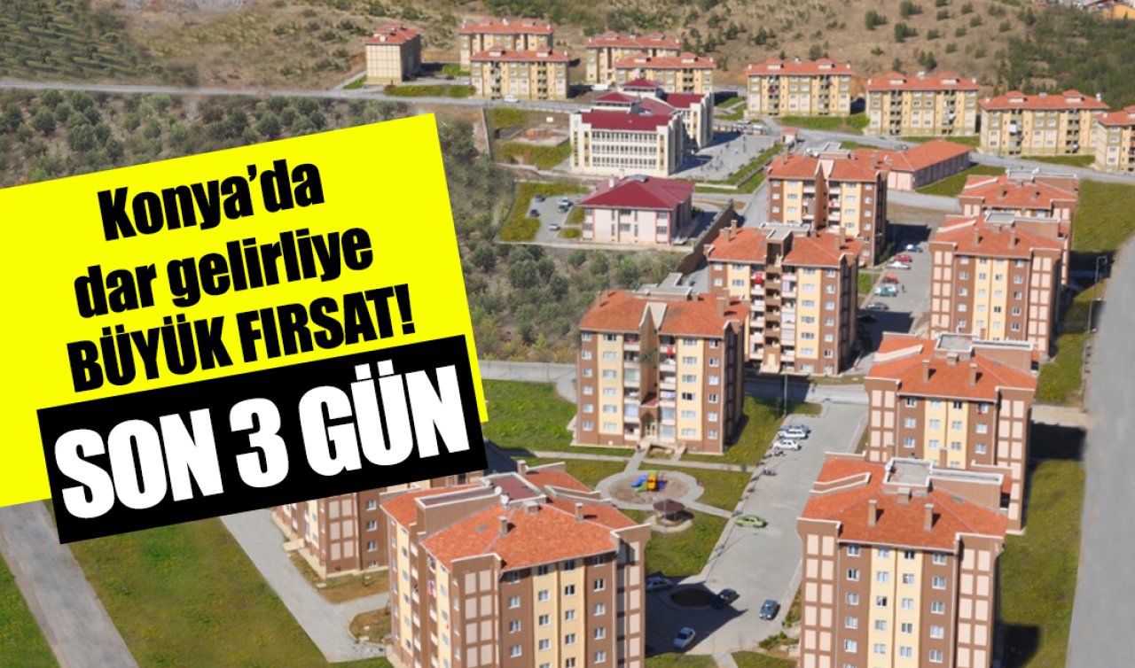 Konya’da dar gelirliye BÜYÜK FIRSAT! Son 3 gün
