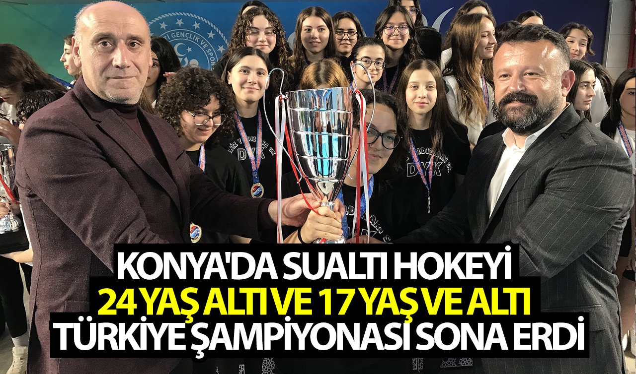 Konya’da Sualtı Hokeyi 24 yaş altı ve 17 yaş ve altı Türkiye Şampiyonası sona erdi