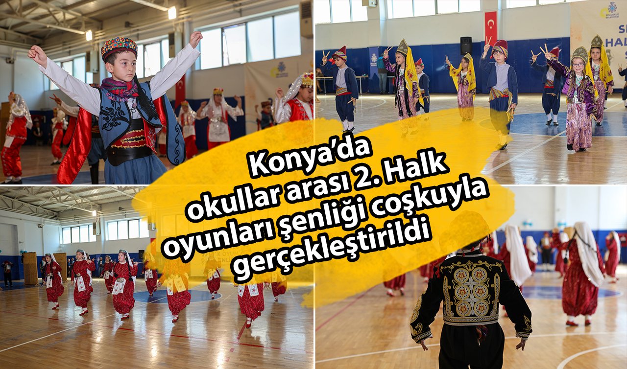 Konya’da okullar arası 2. Halk oyunları şenliği coşkuyla gerçekleştirildi 