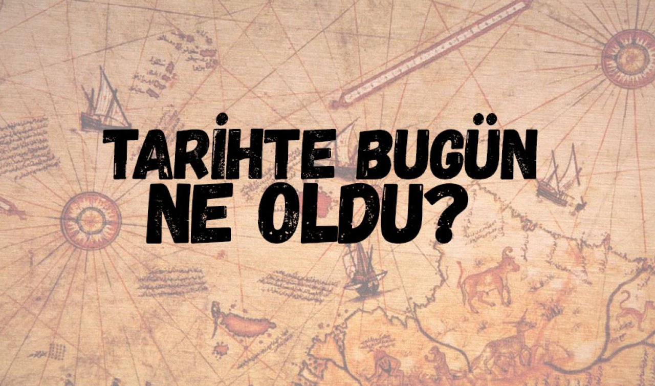 Tarihte bugün ne oldu? 18 Nisan tarihinde neler yaşandı?