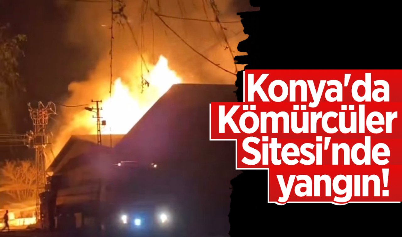 Konya’da Kömürcüler Sitesi’nde yangın! 