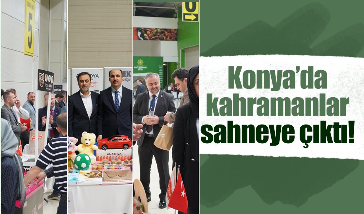  Konya’da kahramanlar sahneye çıktı! 
