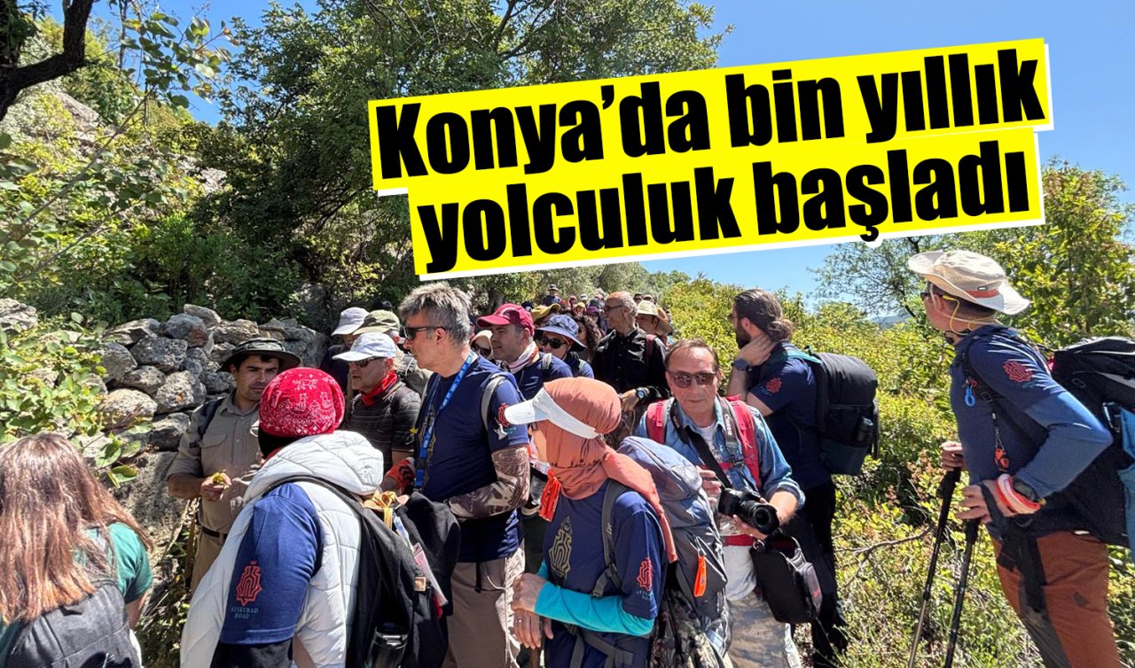 Konya’da bin yıllık yolculuk başladı