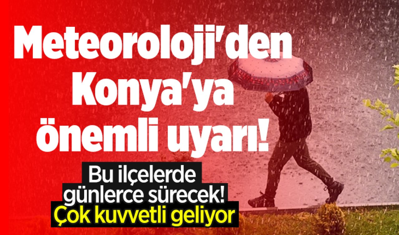 Meteoroloji’den Konya’ya önemli uyarı! Gök gürültülü sağanak kapıda: İşte Konya 5 günlük hava durumu 