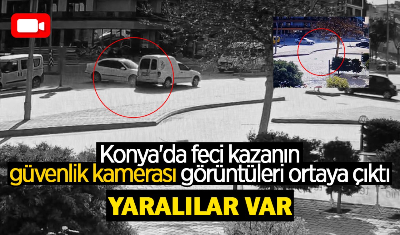 Konya’daki feci kazanın görüntüleri geldi! YARALILAR VAR