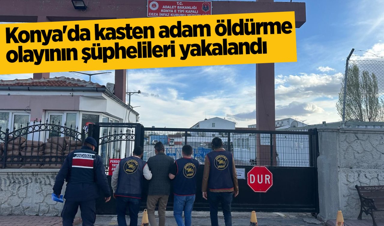 Konya’da kasten adam öldürme olayının şüphelileri 19 yıl sonra yakalandı