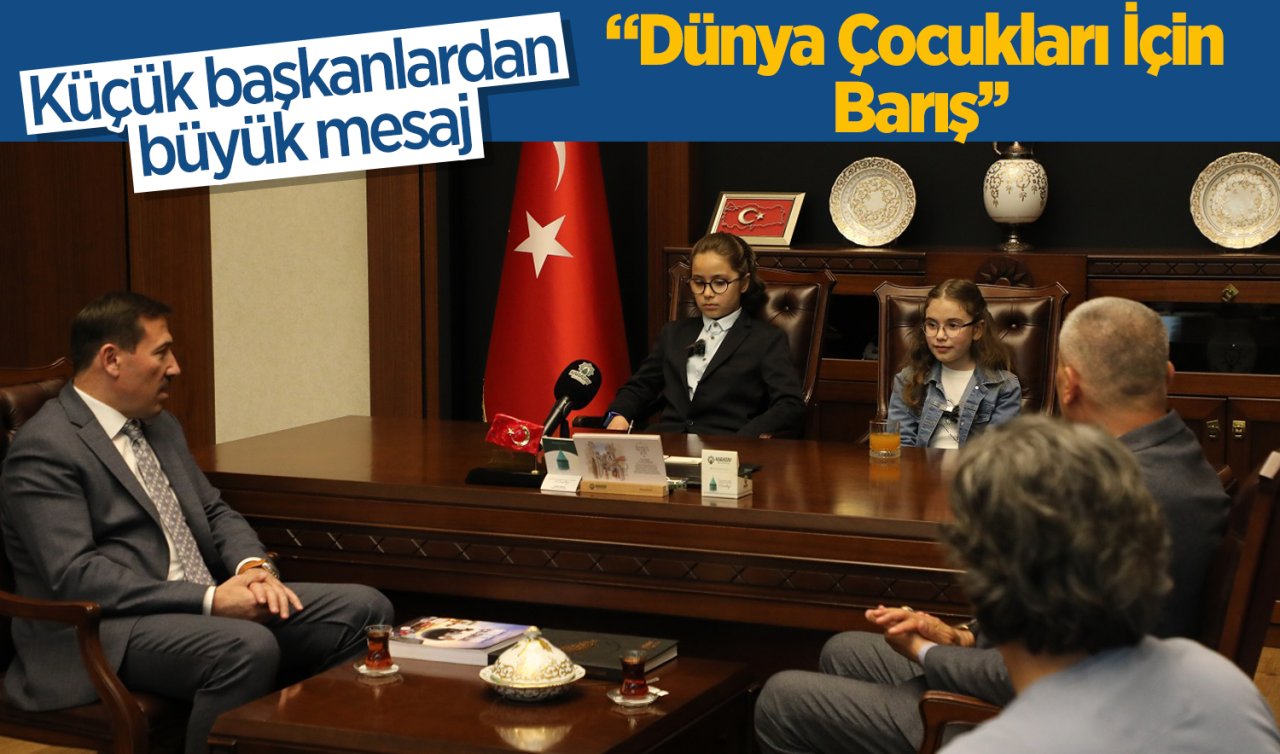 Küçük başkanlardan büyük mesaj: Dünya Çocukları İçin Barış