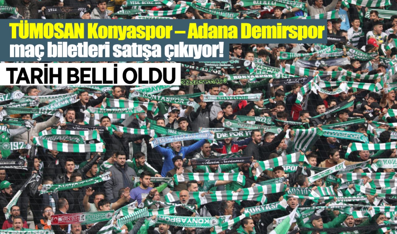 TÜMOSAN Konyaspor – Adana Demirspor maç biletleri satışa çıkıyor! Tarih belli oldu