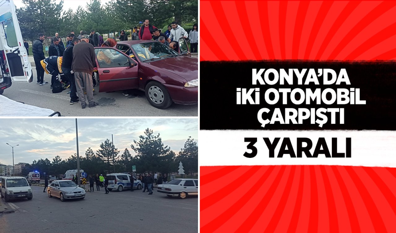 Konya’da iki otomobil çarpıştı: 3 yaralı