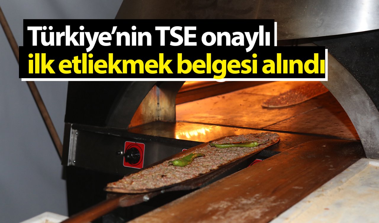 Türkiye’nin TSE onaylı ilk etliekmek belgesi alındı