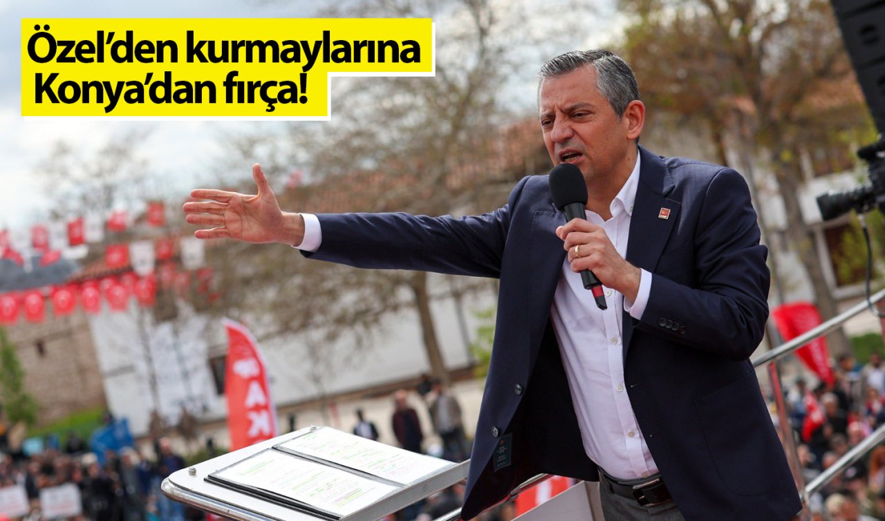 Özel’den kurmaylarına Konya’dan fırça! 