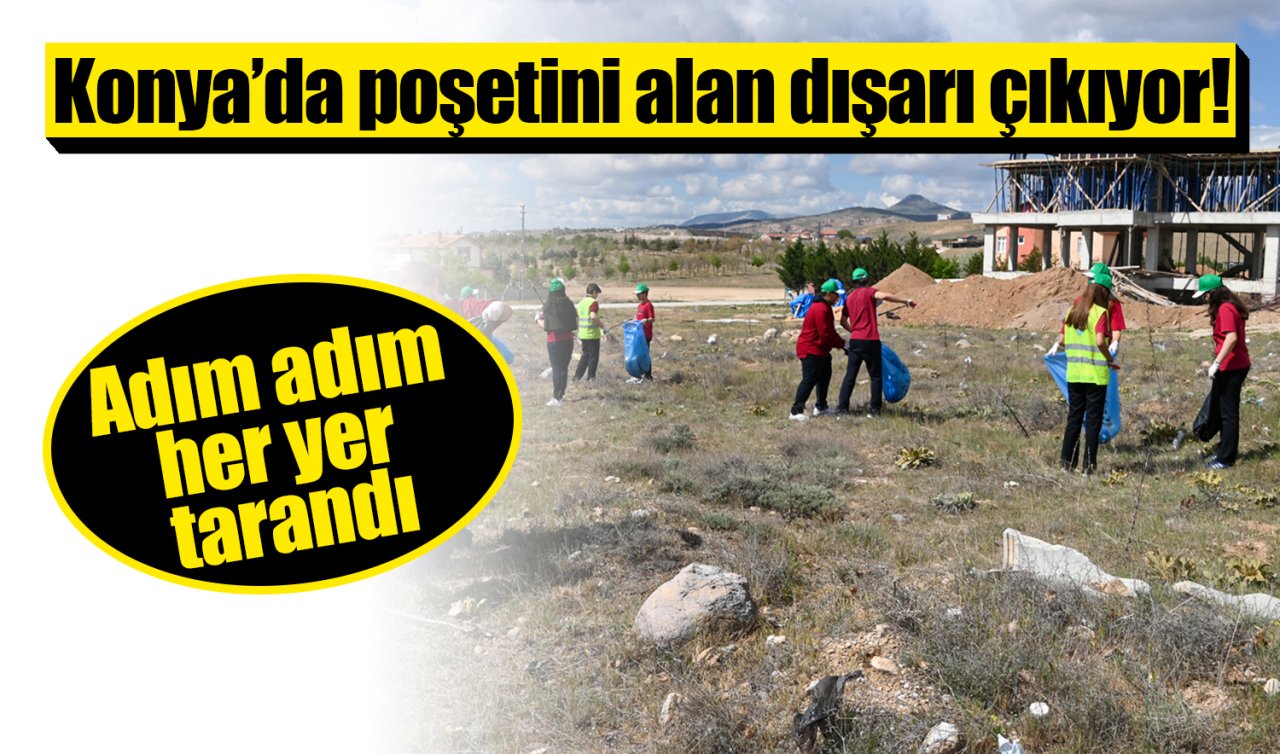 Konya’da poşetini alan dışarı çıkıyor! Adım adım her yer tarandı