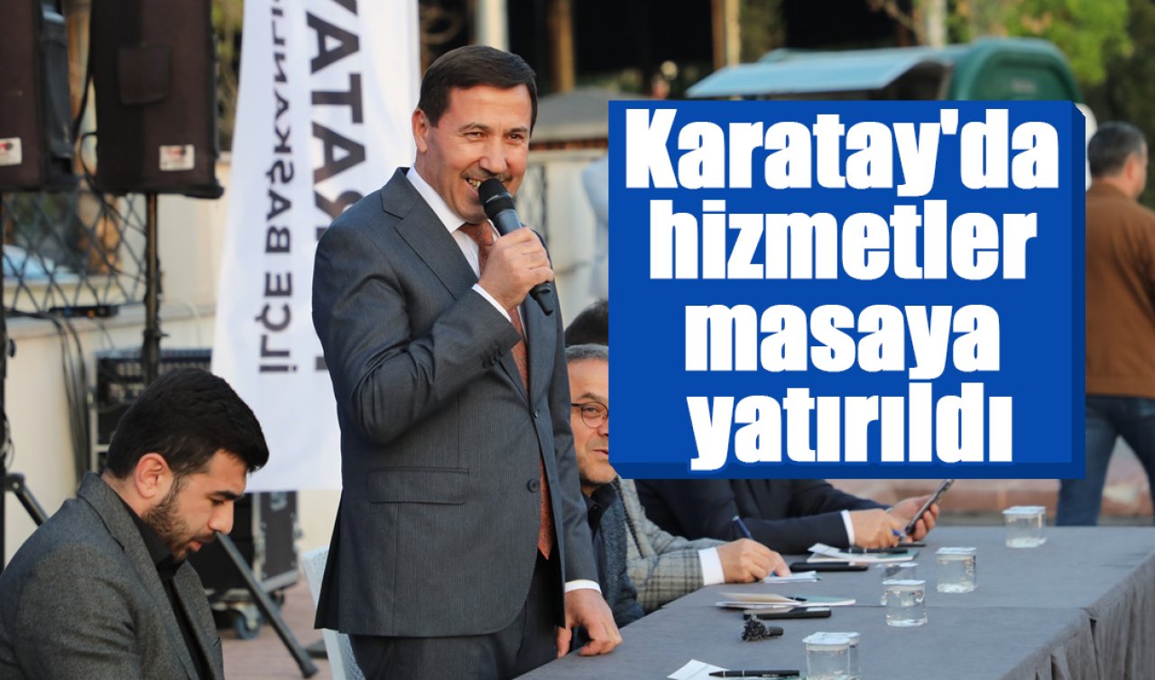 Karatay’da hizmetler masaya yatırıldı