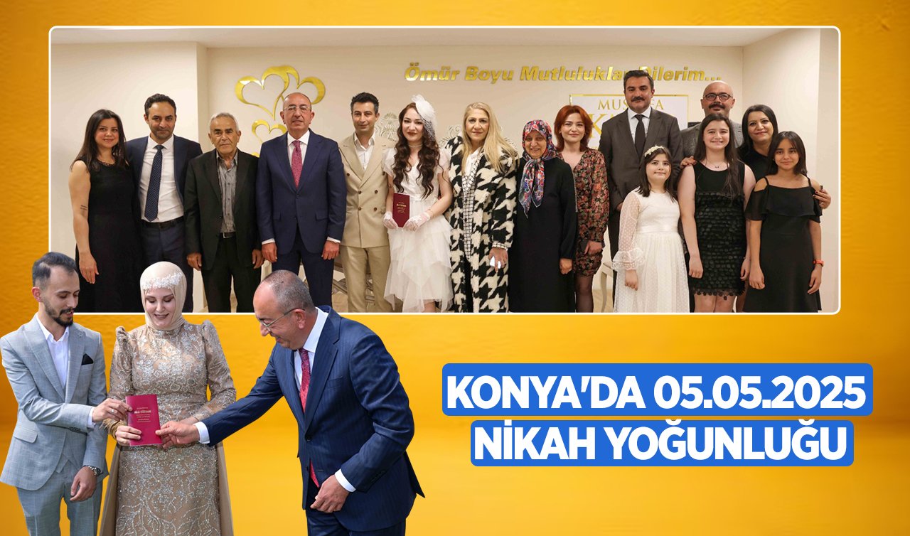 Konya’da 05.05.2025 Nikah Yoğunluğu: 42 Çift ‘Evet’ Dedi!