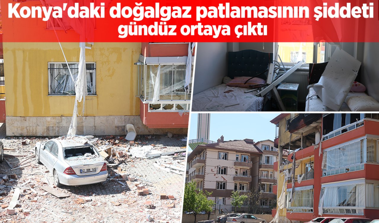 Konya’daki doğalgaz patlamasının şiddeti gündüz ortaya çıktı
