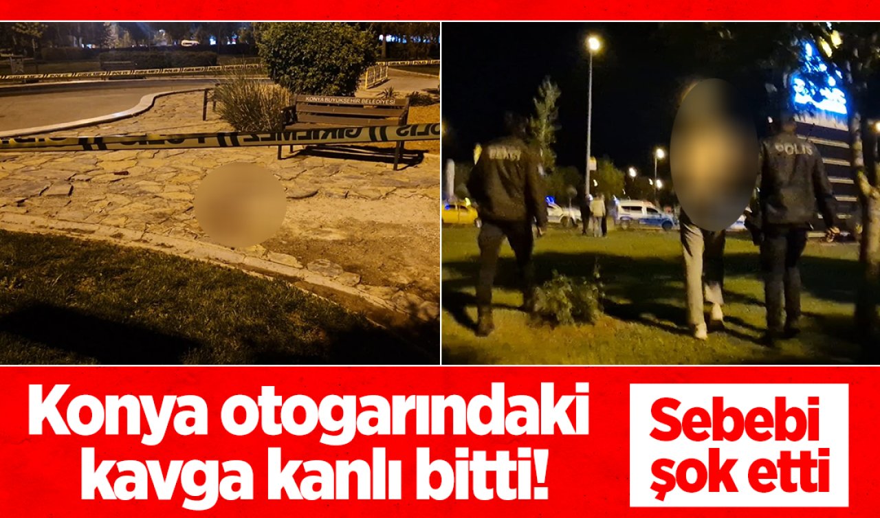 Konya otogarındaki kavga kanlı bitti! Sebebi  şok etti