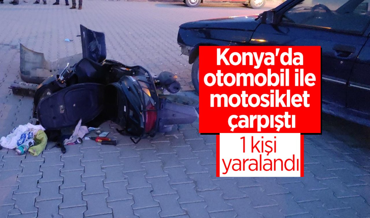 Konya’da otomobil ile motosiklet çarpıştı: 1 yaralı 