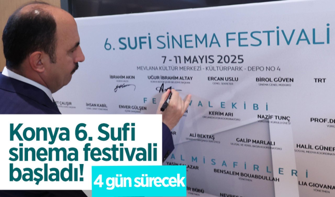 Konya 6. Sufi sinema festivali başladı! 4 gün sürecek