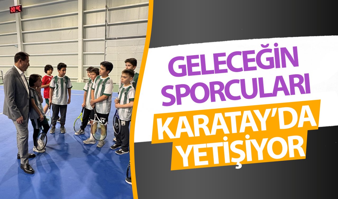 Kılca: Karatay’ımızı sporun en güzel tesisleriyle donattık