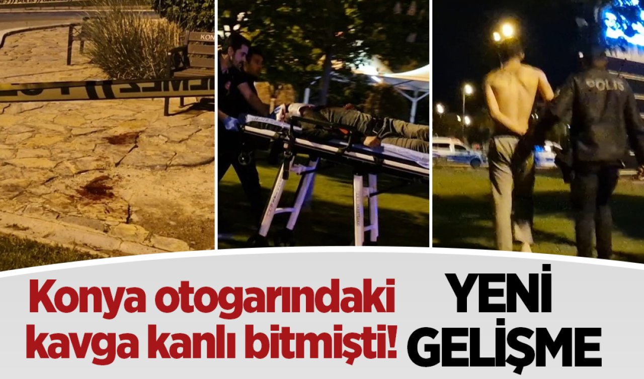 Konya otogarındaki kavga kanlı bitmişti! YENİ GELİŞME